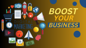 Boost Your Business With Digital Marketing