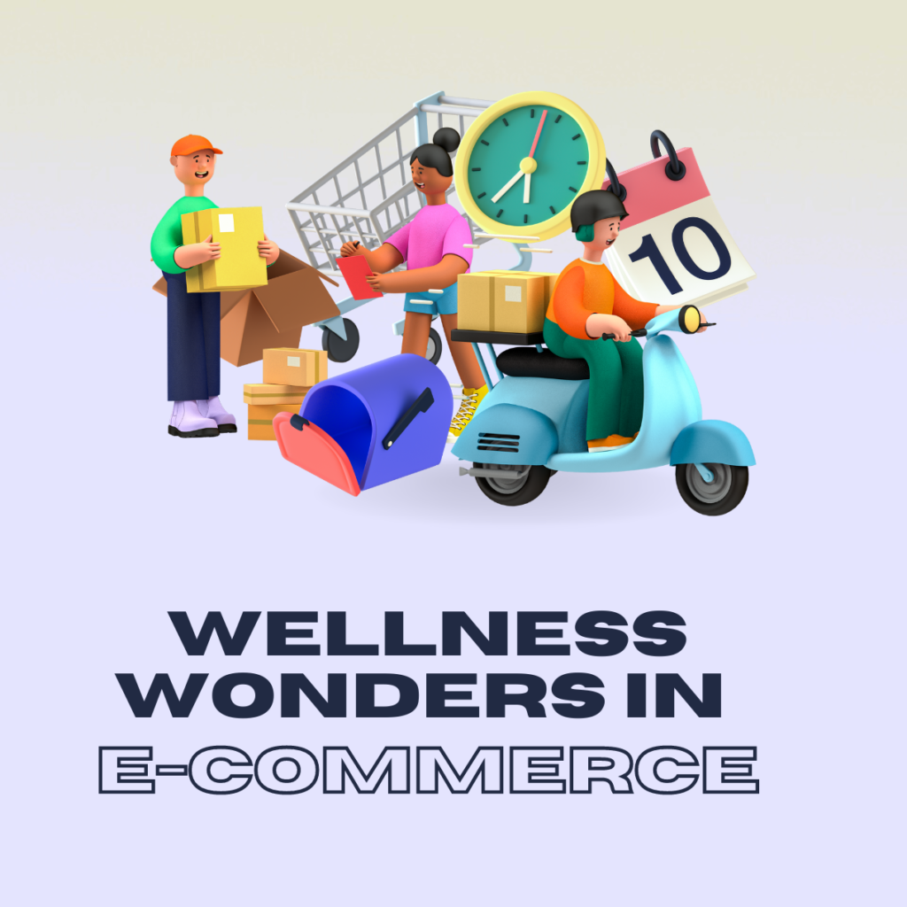 Wellness Wonders In E-Commerce